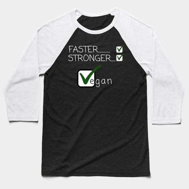 Go Vegan T Shirt FASTER STRONGER VEGAN Gift Ideas Christmas Baseball T-Shirt by giftideas